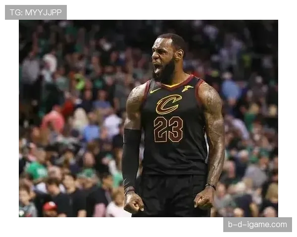 詹姆斯强势发挥率队取胜,关键战役再显领袖本色 詹姆斯强势发挥率队取胜,关键战役再显领袖本色